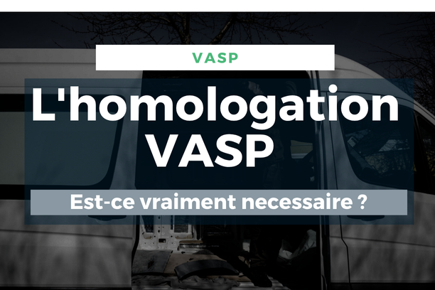 L'homologation VASP _ Vanlife