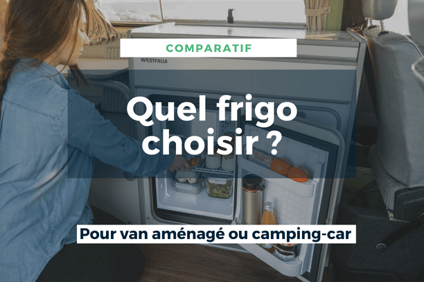 Comparatif: Quel frigo choisir pour son van aménagé ou camping-car ? - Vanlife-Store