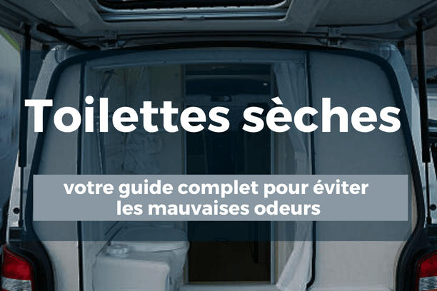 🚐 Toilettes sèches en van ou camping‑car : votre guide complet pour éviter les mauvaises odeurs - Vanlife-Store